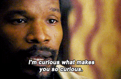 I'm curious what makes you so curious.
