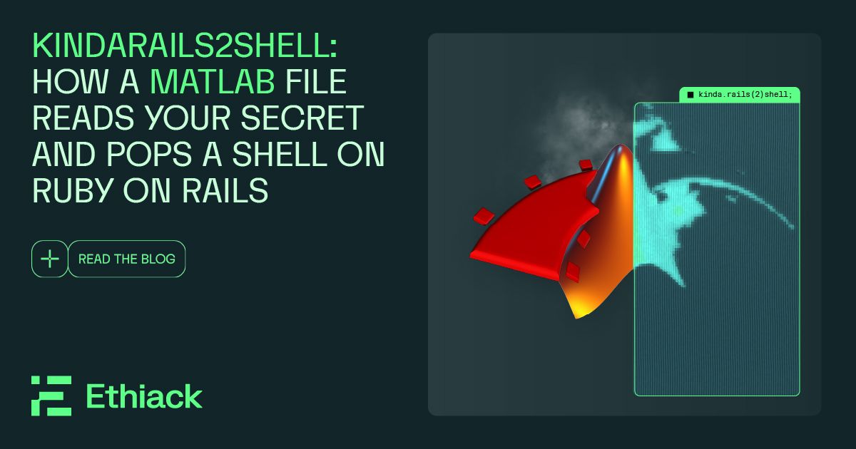 KindaRails2Shell: How a MATLAB file reads your secrets and pops a shell on Ruby on Rails | Ethiack