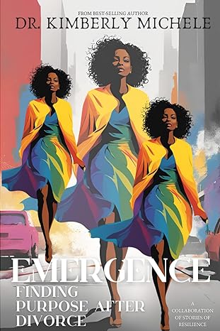 Emergence: Rediscovering Purpose After Divorce