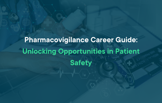 Pharmacovigilance Career Guide: Unlocking Opportunities in Patient Safety