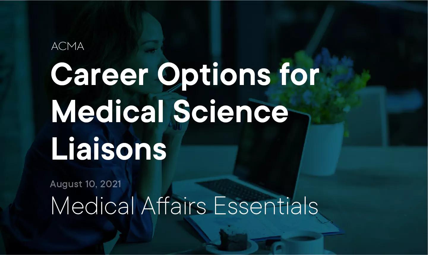 Medical Affairs Essentials: Career Options for Medical Science Liaisons