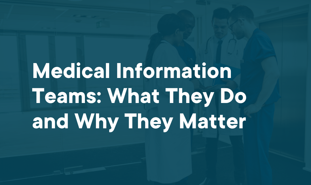 Medical Information Teams: What They Do and Why They Matter