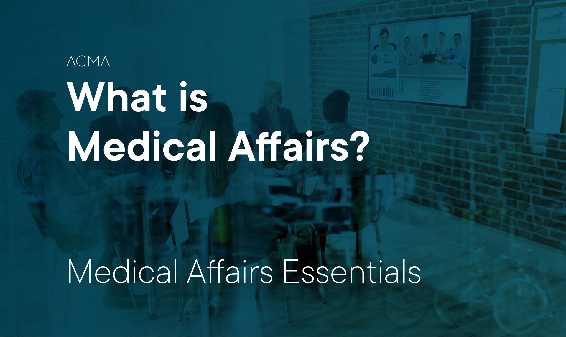 Medical Affairs Essentials: What is Medical Affairs?