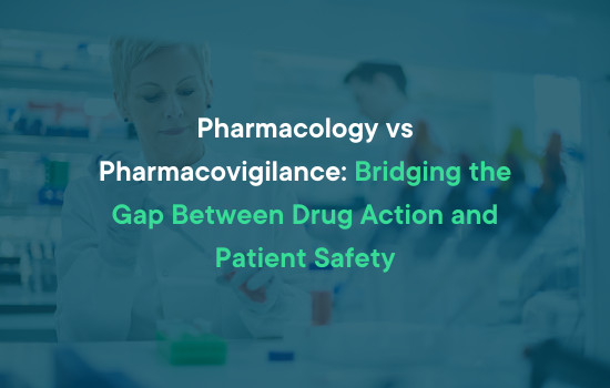 Pharmacology vs Pharmacovigilance: Bridging the Gap Between Drug Action and Patient Safety