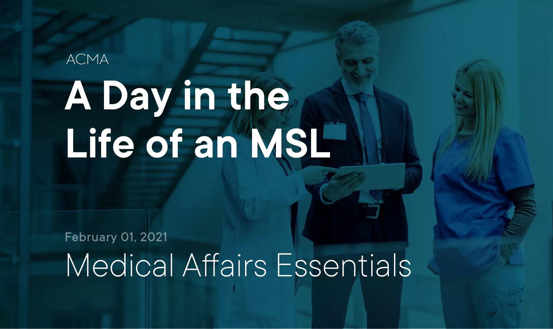 Medical Affairs Essentials: A Day in the Life of a Medical Science Liaison