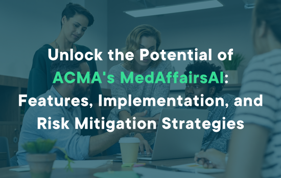 Unlock the Potential of ACMA's MedAffairsAI: Features, Implementation, and Risk Mitigation Strategies