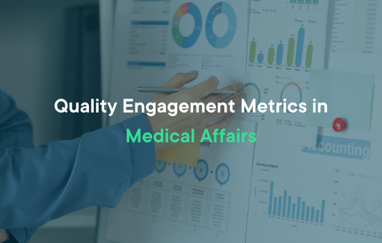 Quality Engagement Metrics in Medical Affairs