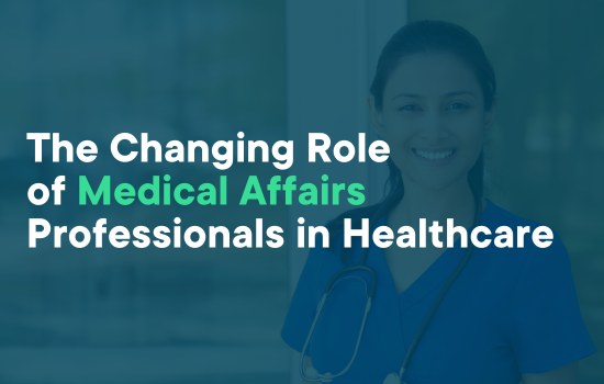 The Evolving Role of Medical Affairs Professionals: Bridging Science and Commerce