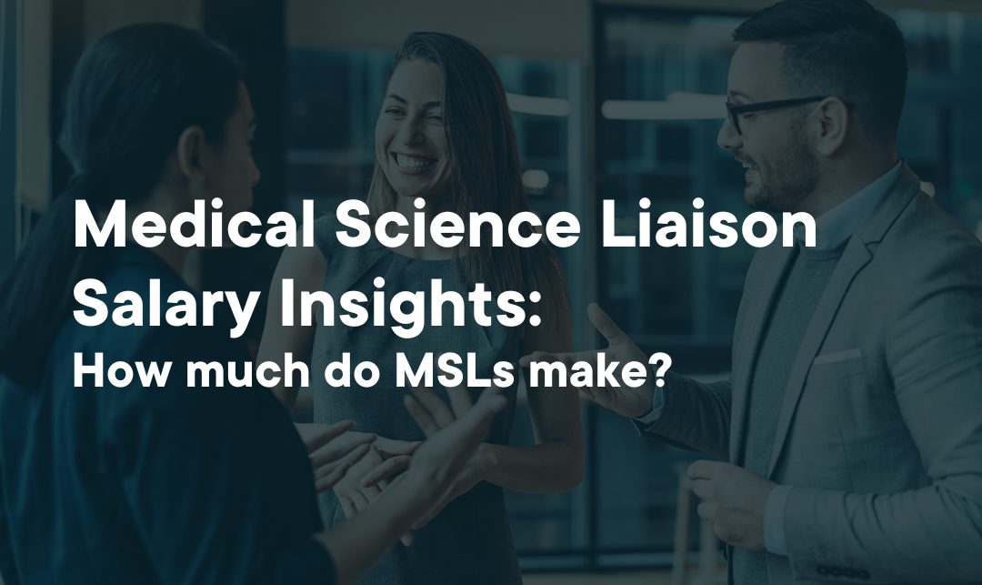 Medical Science Liaison Salary Insights: How much do MSLs make?