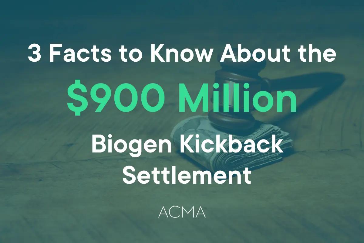 3 Facts to Know About the $900 Million Biogen Kickback Settlement