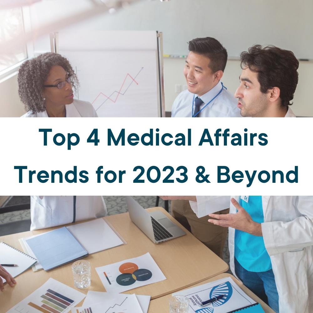 4 Medical Affairs Trends for 2023 and Beyond