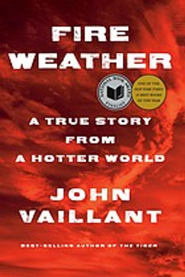 Cover of Fire Weather by John Vaillant