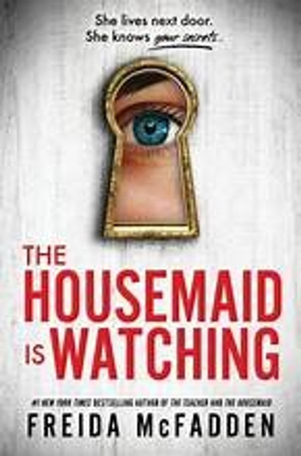 Cover of The Housemaid Is Watching by Freida McFadden