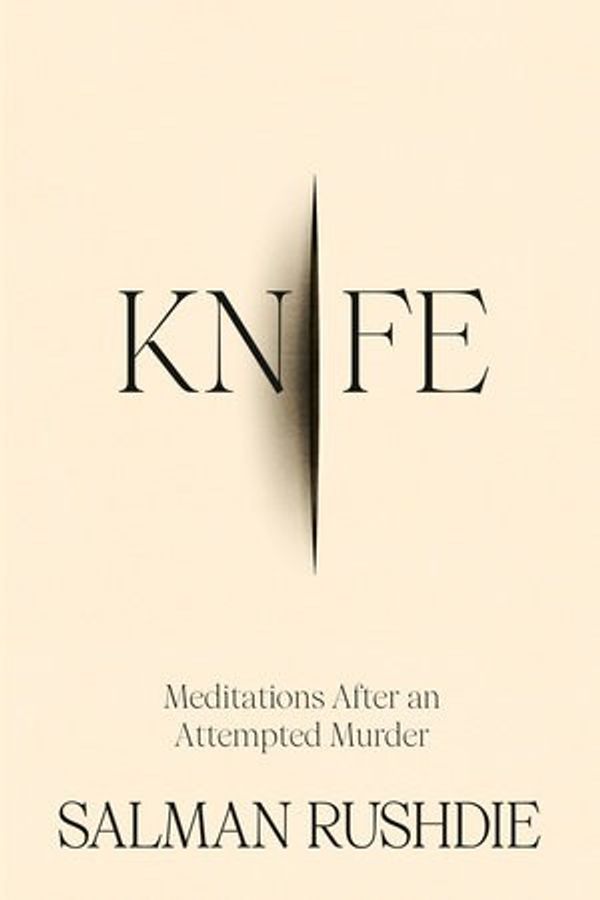 Cover of Knife: Meditations After an Attempted Murder by Salman Rushdie