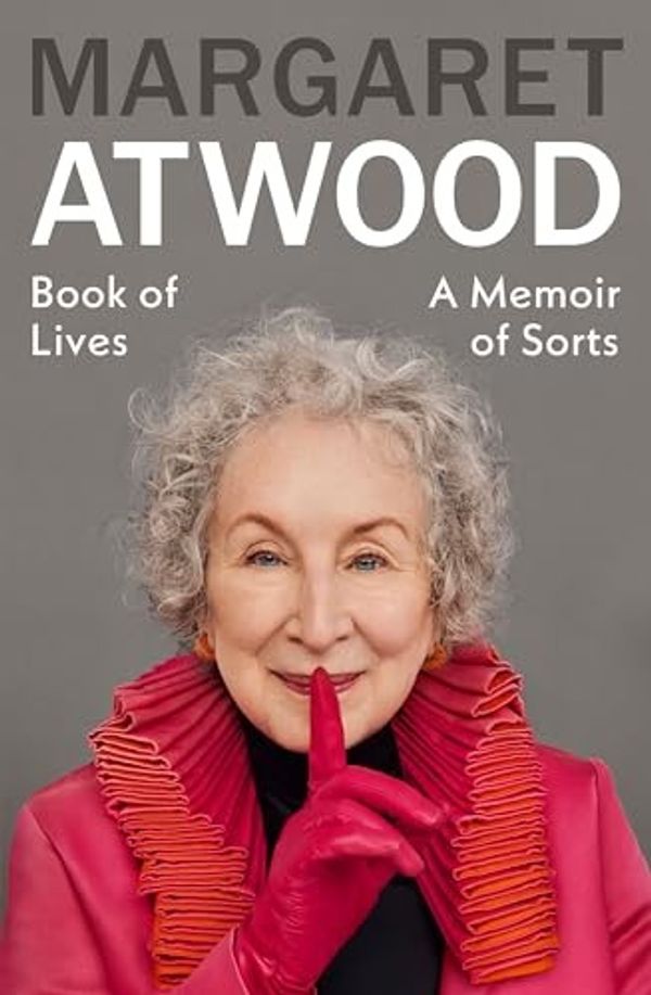 Cover of Book of Lives: A Memoir of Sorts by Margaret Atwood