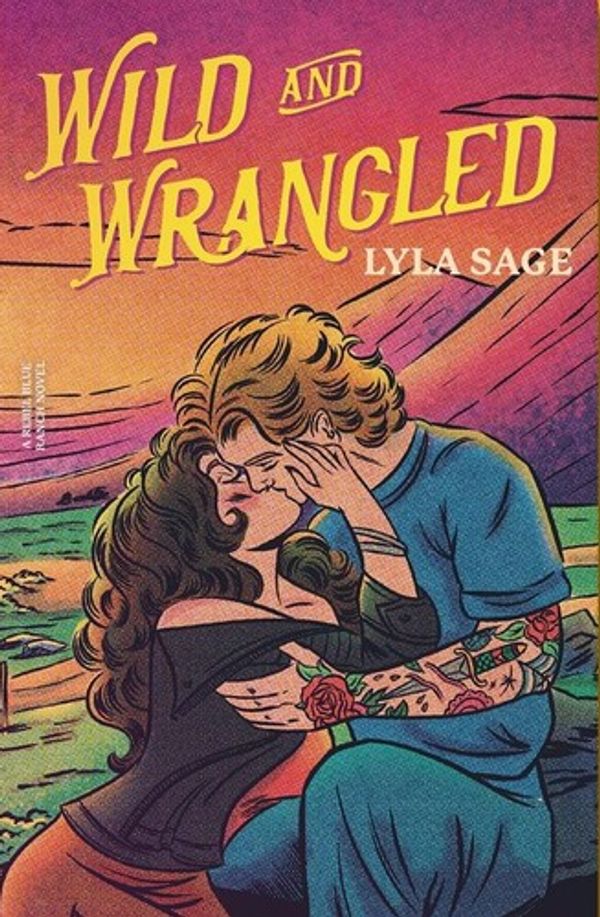 Cover of Wild and Wrangled by Lyla Sage