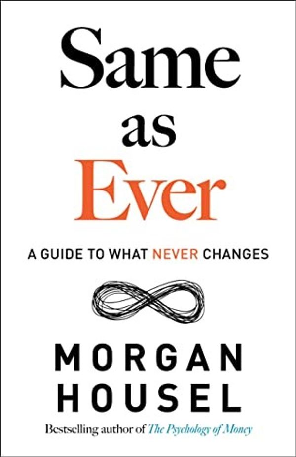 Cover of Same as Ever by Morgan Housel