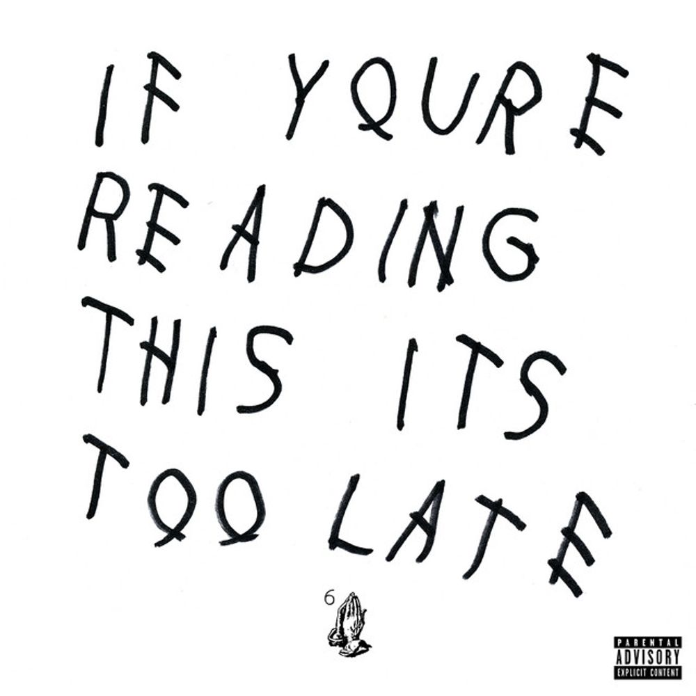 If you're reading this it's too late drake album cover