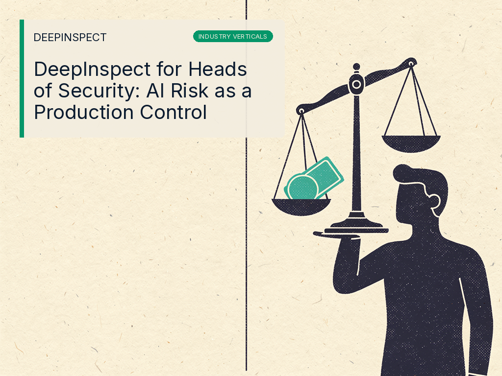 DeepInspect for Heads of Security: AI Risk as a Production Control
