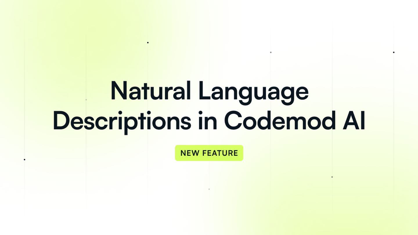 announcing Natural Language Descriptions in Codemod AI