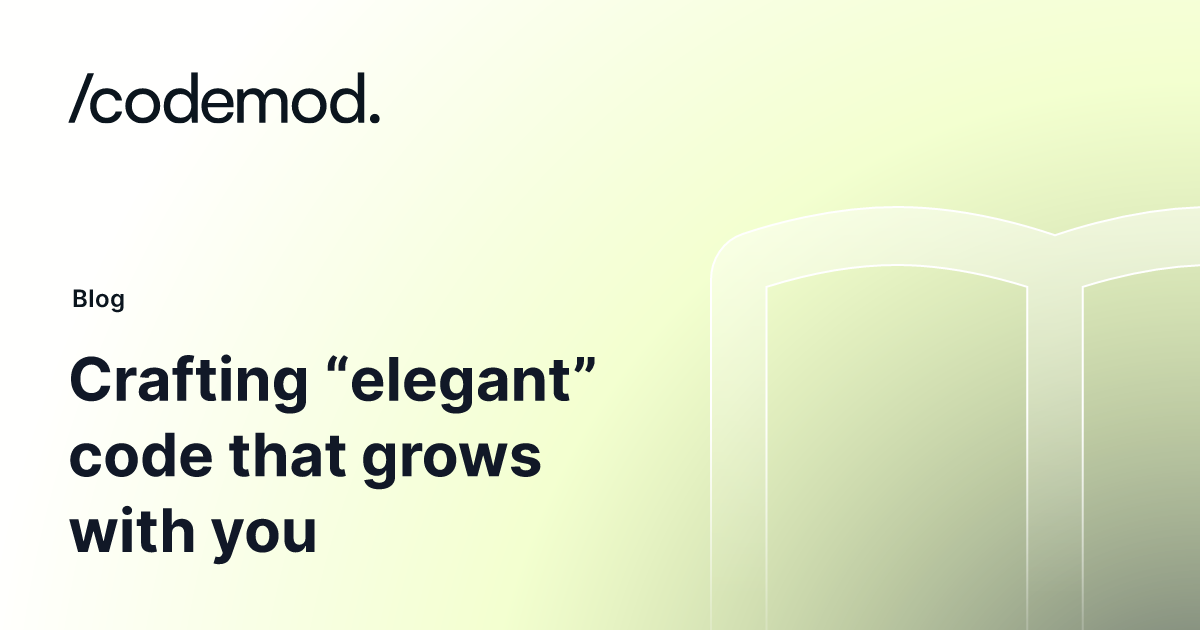 “Codemodable”: The elegant code that grows with you
