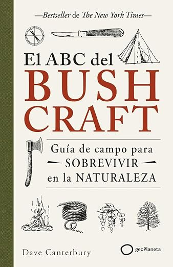 El ABC del bushcraft: Una guía de campo para sobrevivir en la naturaleza (Varios)