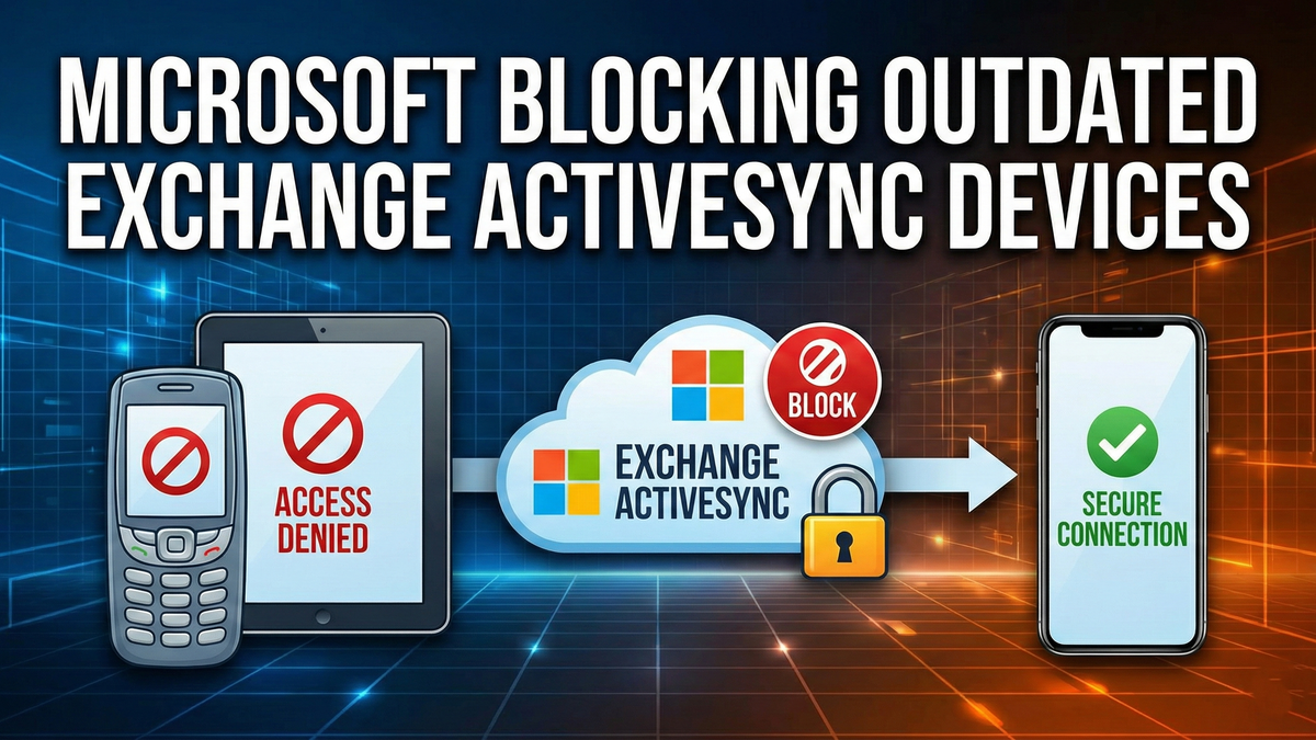 Microsoft to Block Outdated Exchange ActiveSync Devices from Exchange Online Starting March 2026