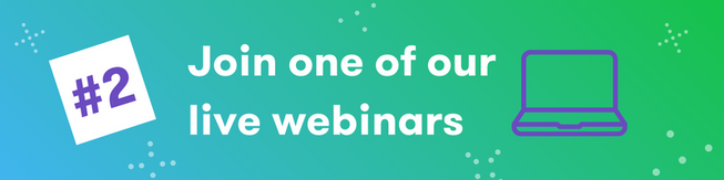 Join one of our live webinars