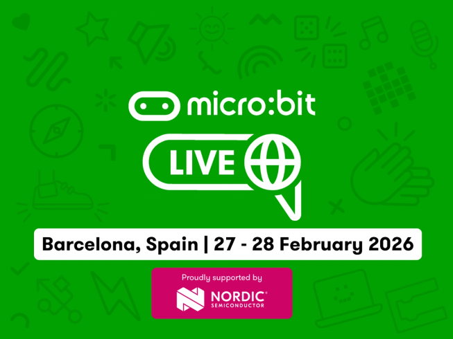 Green image with 'micro:bit Live Global' identifier. Says: Barcelona, Spain, 27 - 28 February 2026