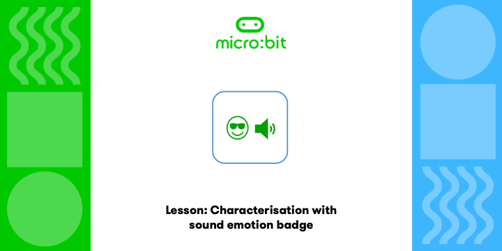 Characterization with sound emotion badge | micro:bit