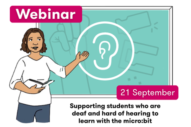 Illustration promoting a webinar on 21 September about supporting students who are deaf and hard of hearing to learn with the micro:bit.