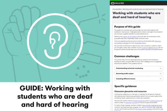 Graphic promoting the guide ‘Working with students who are deaf and hard of hearing’, featuring an ear symbol alongside a screenshot of the micro:bit accessibility guide.