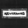 Nevermind