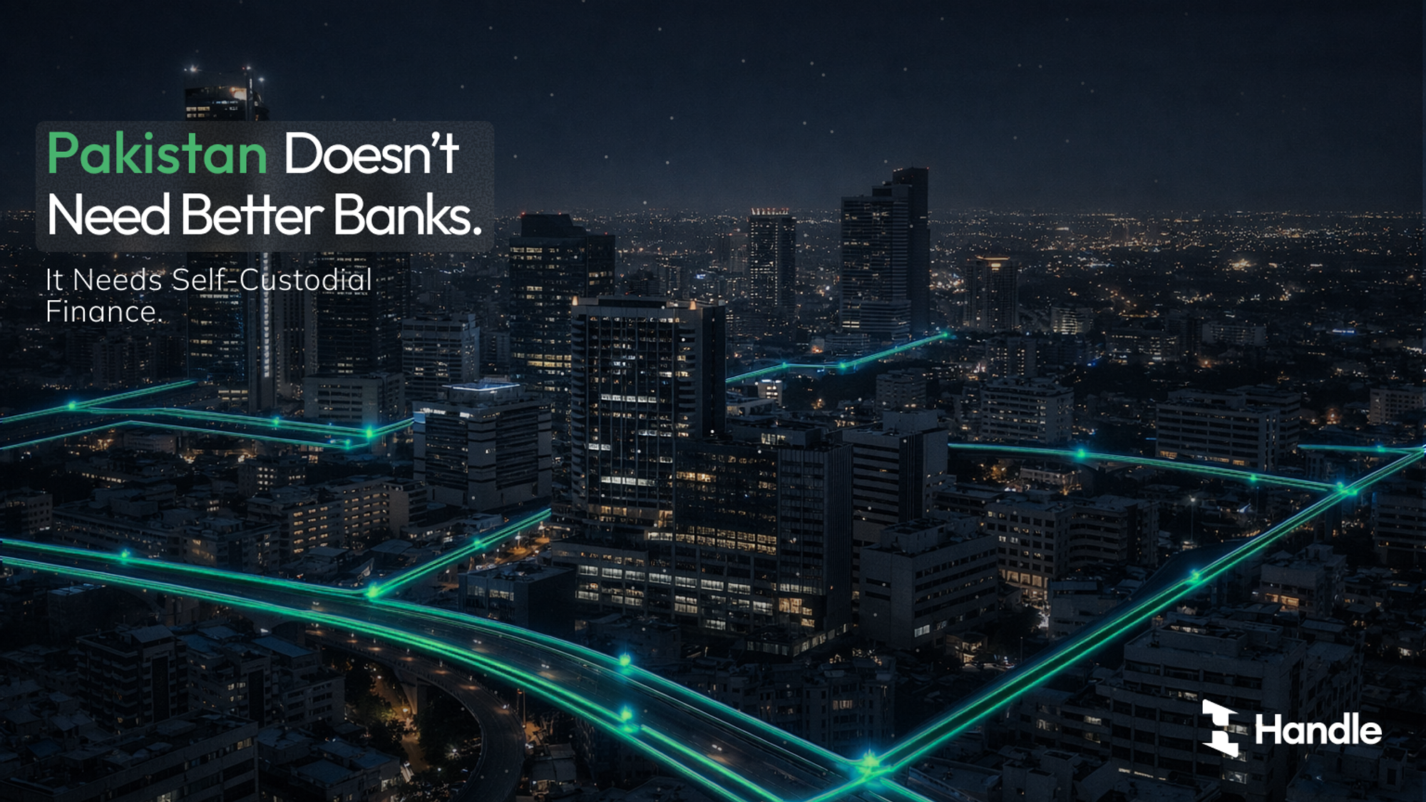 Night view of Karachi with glowing lines and the words Pakistan doesn't need better banks, it needs self-custodial finance