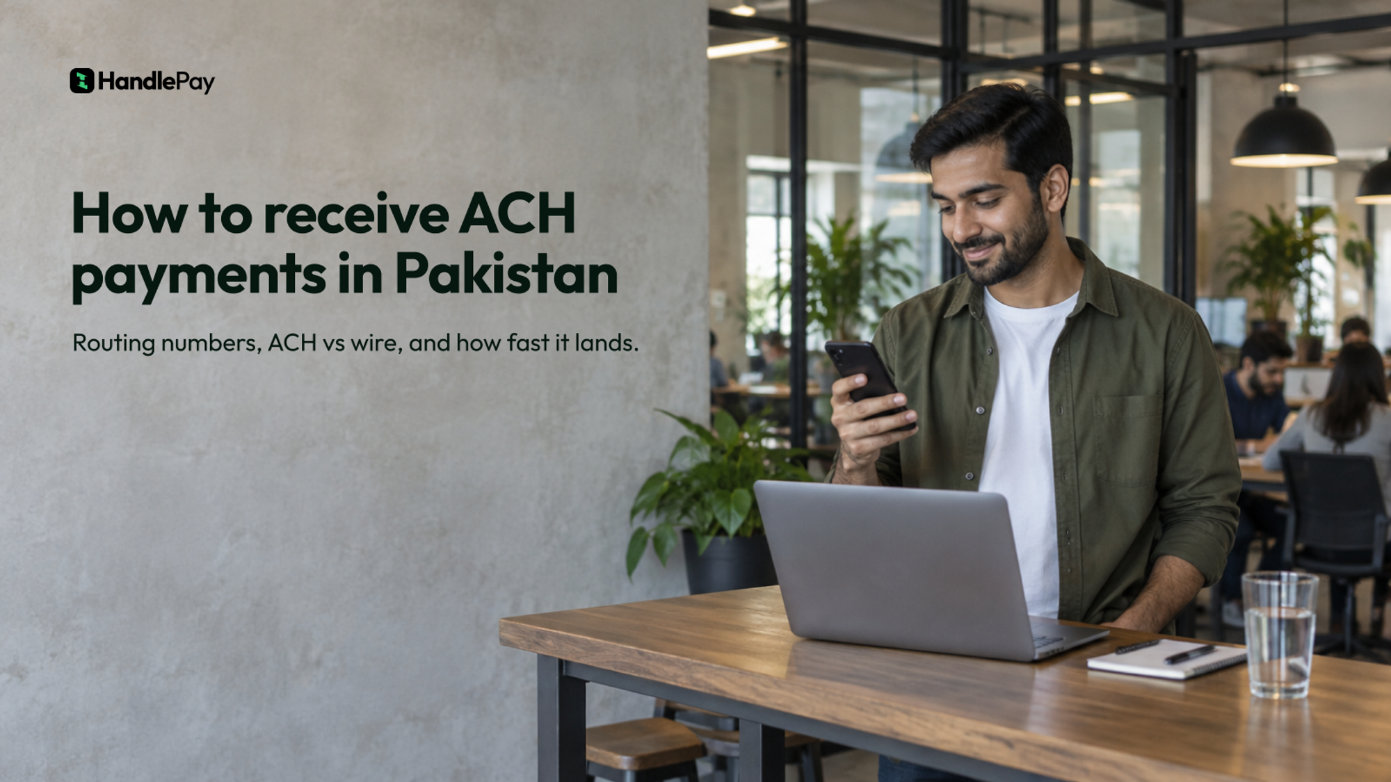 A Pakistani freelancer smiling at his phone at a co-working space in Karachi, and the headline How to receive ACH payments in Pakistan