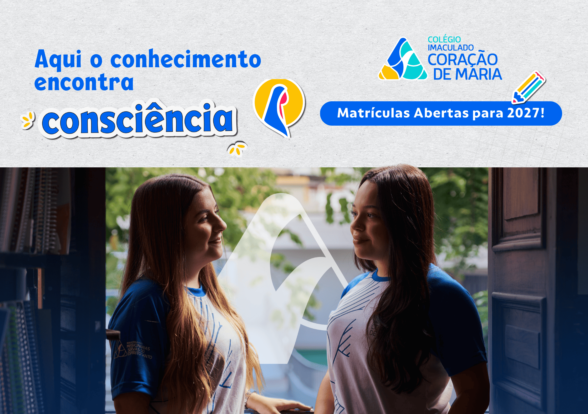 Arte de matrículas 2027 do Colégio Imaculado Coração de Maria com o lema “Aqui o conhecimento encontra consciência”