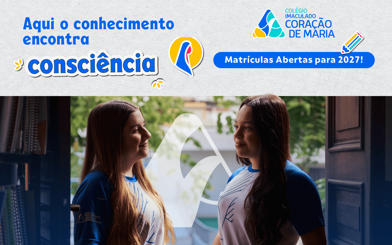 Arte de matrículas 2027 do Colégio Imaculado Coração de Maria com o lema “Aqui o conhecimento encontra consciência”