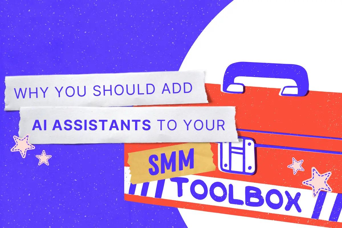 Illustrated toolbox with taped paper strips reading 'why you should add AI assistants to your SMM toolbox'
