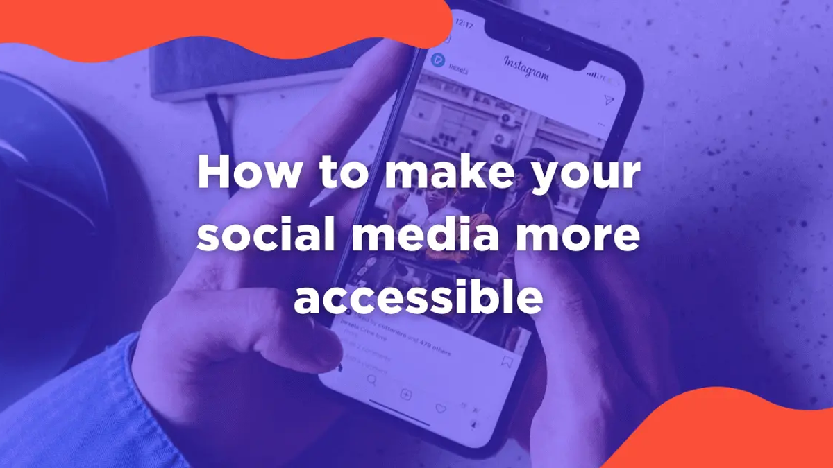 Hands holding a phone scrolling Instagram, text overlay "How to make your social media more accessible"