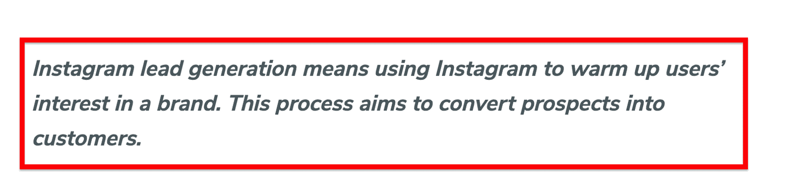 La generación de clientes potenciales en Instagram significa usar la plataforma para despertar el interés de los usuarios en una marca. El objetivo es convertir a los prospectos en clientes.