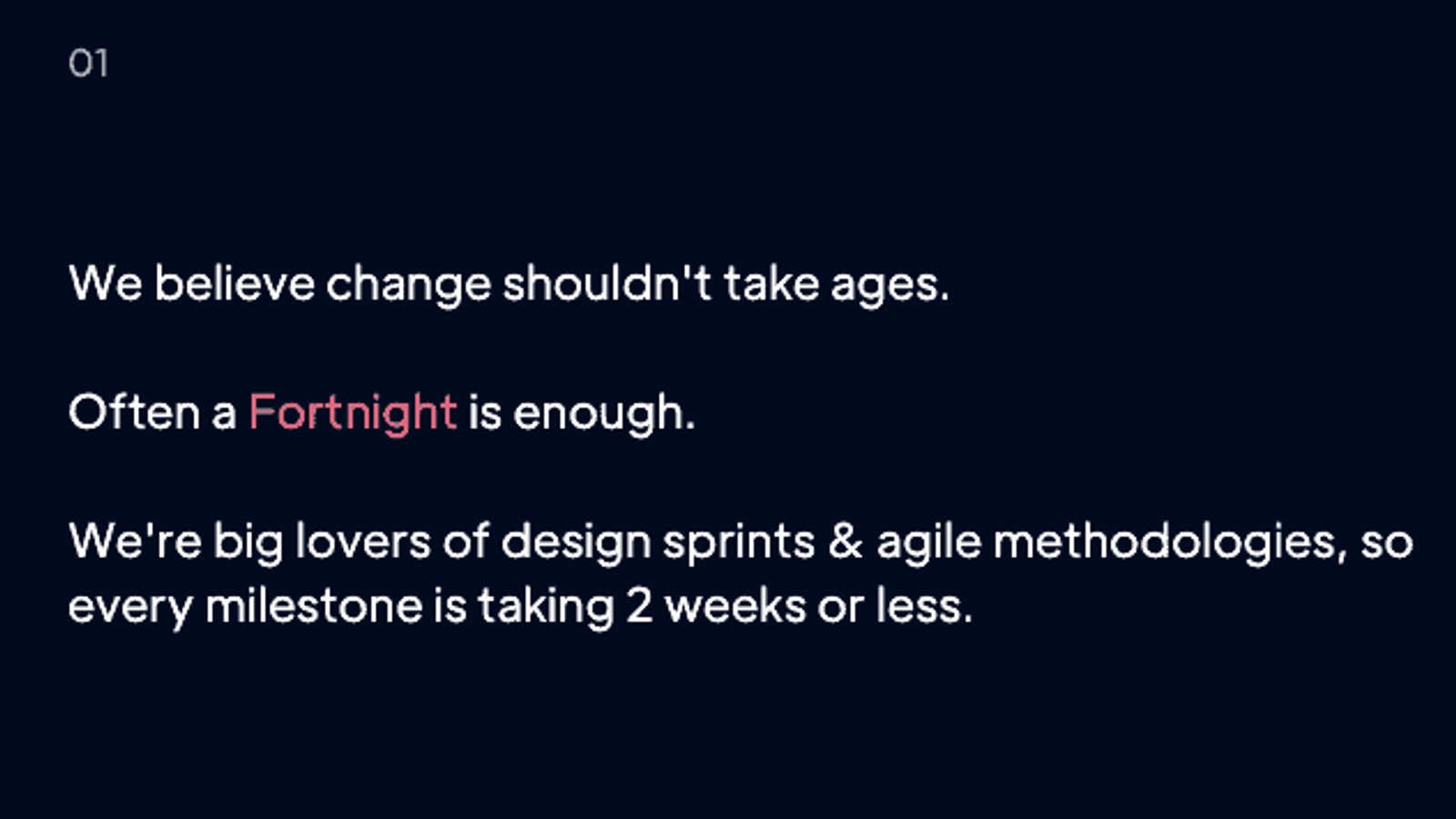 Dark slide with text about Fortnight agency's belief in quick, agile milestones completed within two weeks.
