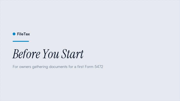 FileTax article card: Before You Start. For owners gathering documents for a first Form 5472.