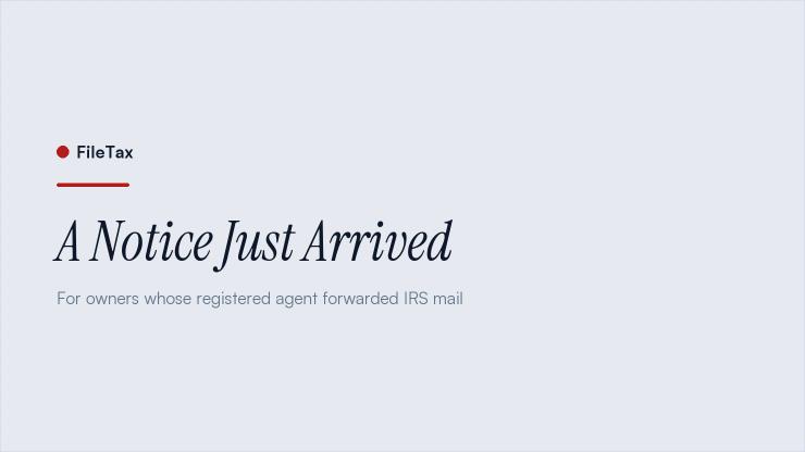 FileTax article card: A Notice Just Arrived. For owners whose registered agent forwarded IRS mail.