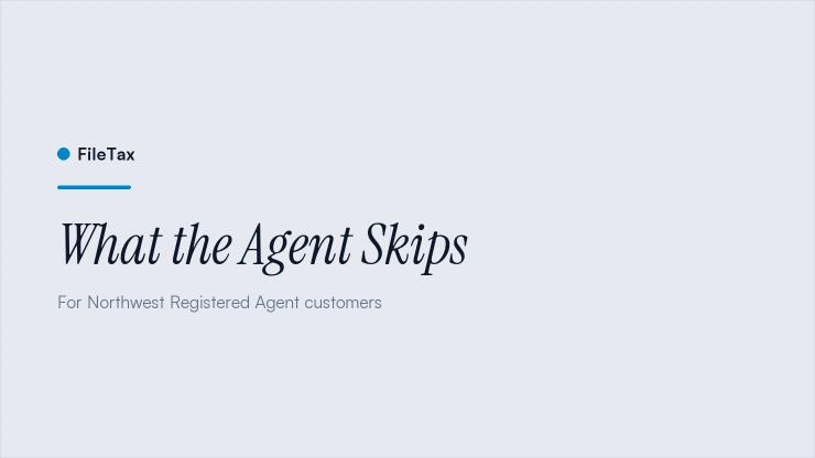 FileTax article card: What the Agent Skips. For Northwest Registered Agent customers.