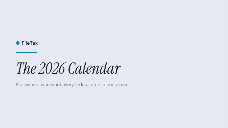 FileTax article card: The 2026 Calendar. For owners who want every federal date in one place.