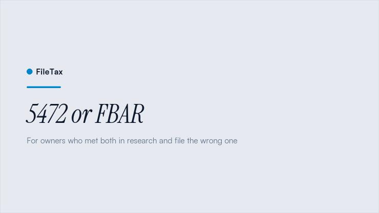 FileTax article card: 5472 or FBAR. For owners who met both in research and file the wrong one.
