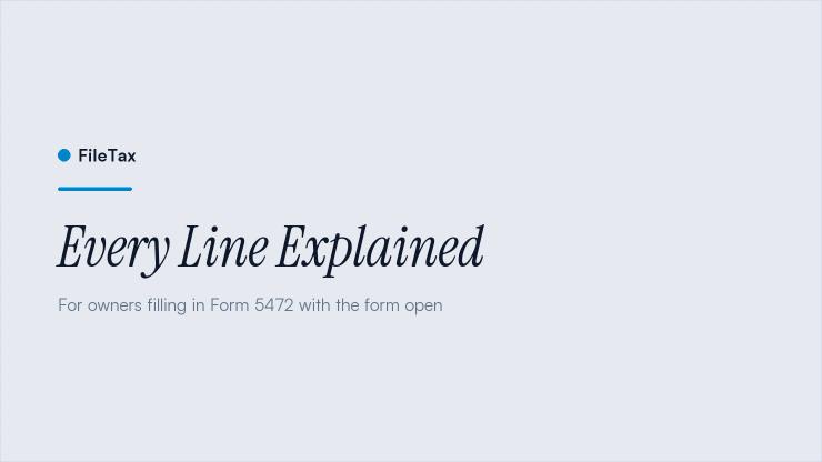 FileTax article card: Every Line Explained. For owners filling in Form 5472 with the form open.