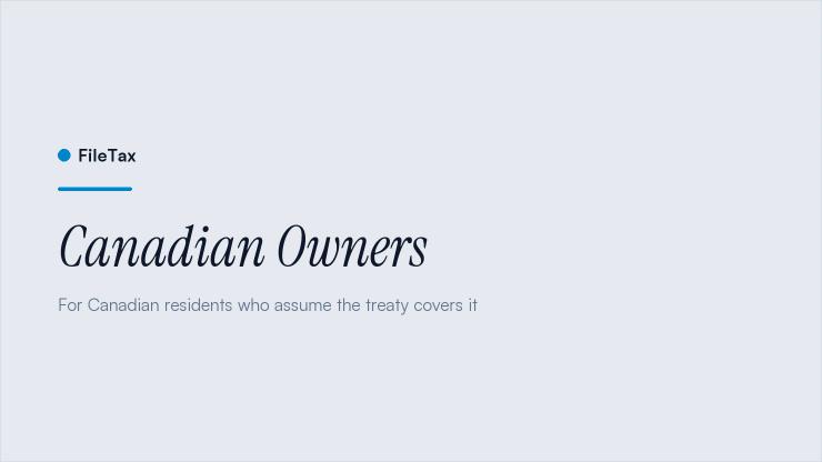 FileTax article card: Canadian Owners. For Canadian residents who assume the treaty covers it.