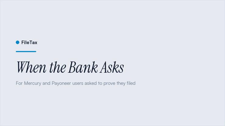 FileTax article card: When the Bank Asks. For Mercury and Payoneer users asked to prove they filed.