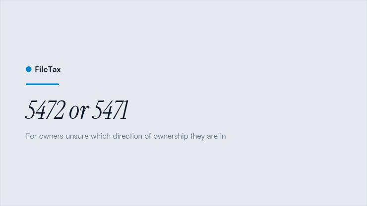 FileTax article card: 5472 or 5471. For owners unsure which direction of ownership they are in.
